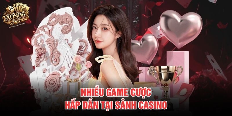 Nhiều game cược hấp dẫn tại sảnh Casino